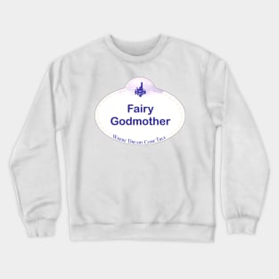 WDW Name Tag- Fairy Godmother Crewneck Sweatshirt